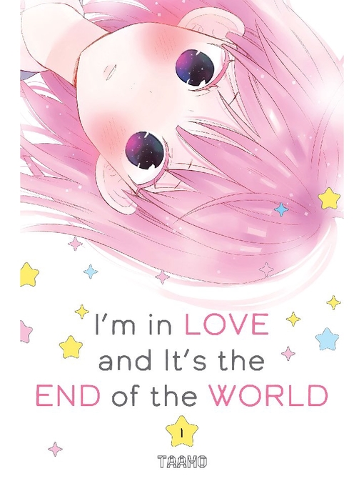 Title details for I'm in Love and It's the End of the World, Volume 1 by Taamo - Available